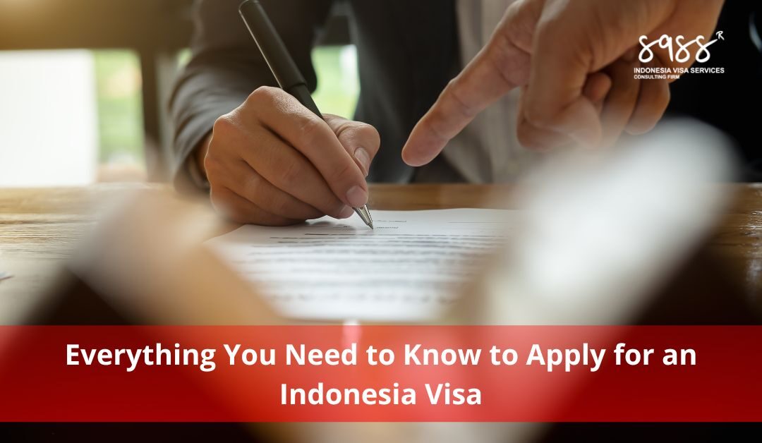 Everything You Need to Know to Apply for an Indonesia Visa