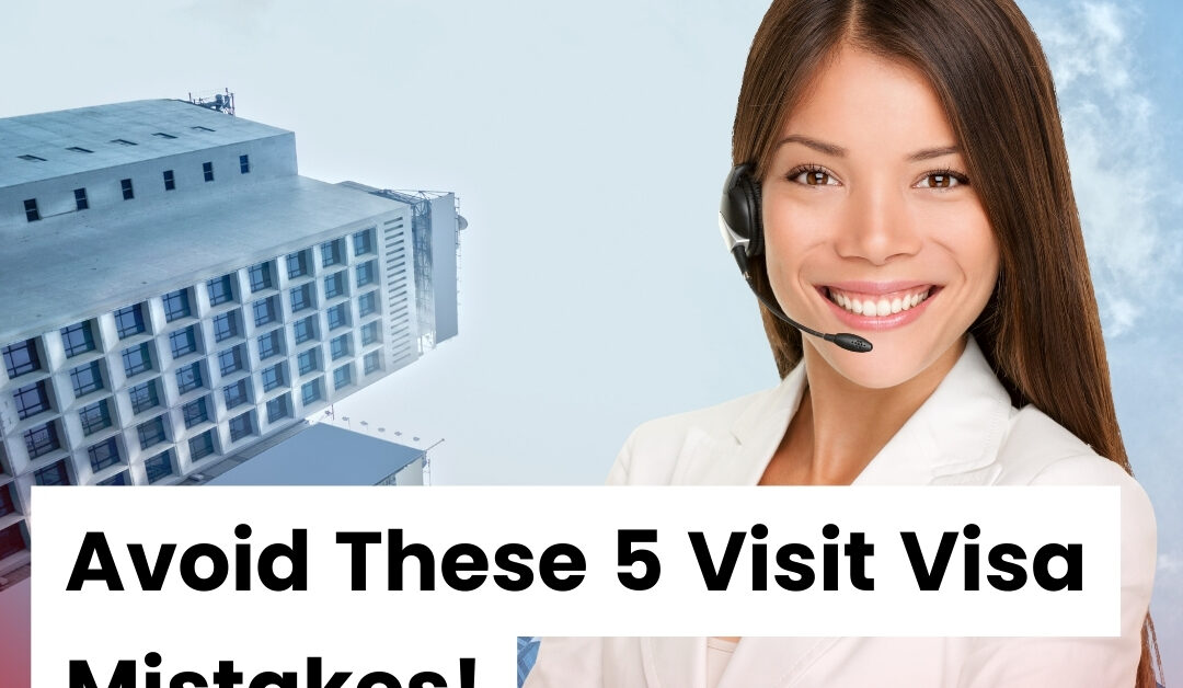 Top 5 Mistakes When Applying for a Visit Visa