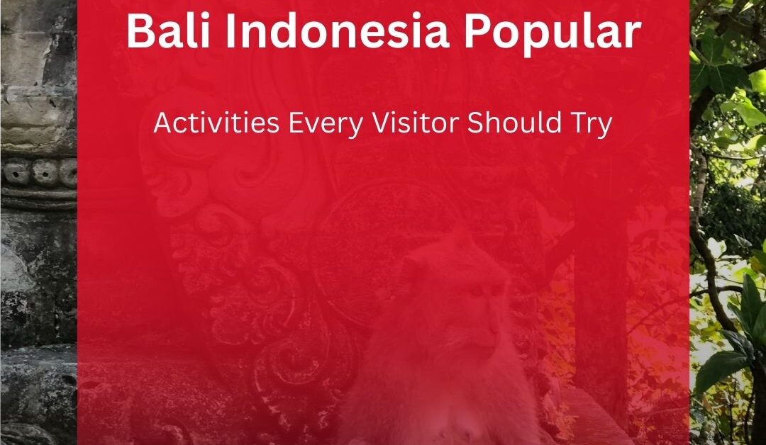 What to Do in Ubud Bali Indonesia Popular Activities Every Visitor Should Try