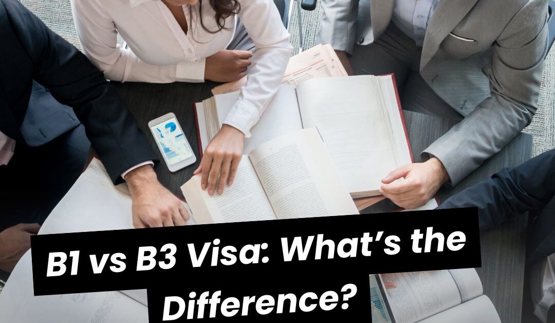 B1 vs B3 Visa: Know the Difference