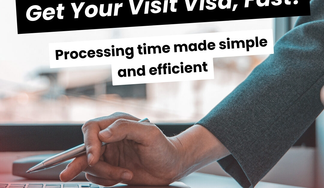 How Fast Can You Get a Visit Visa?