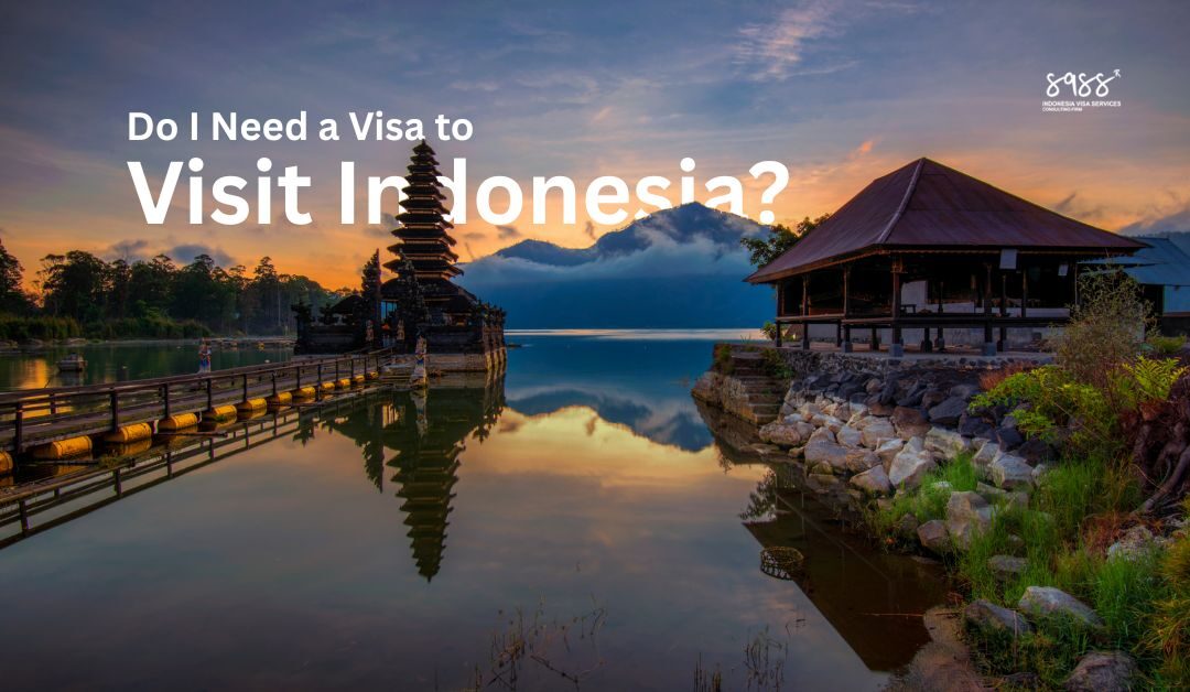 Do I Need a Visa to Visit Indonesia?