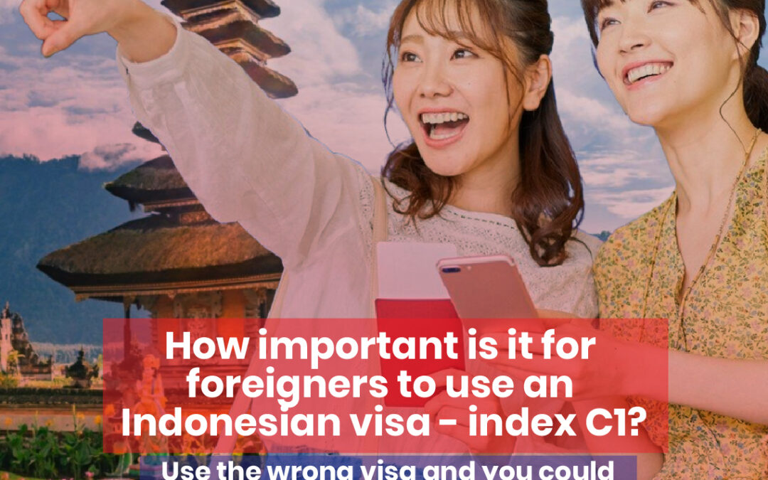 How Important Is It for Foreigners to Use an Indonesian Visa โ Index C1?