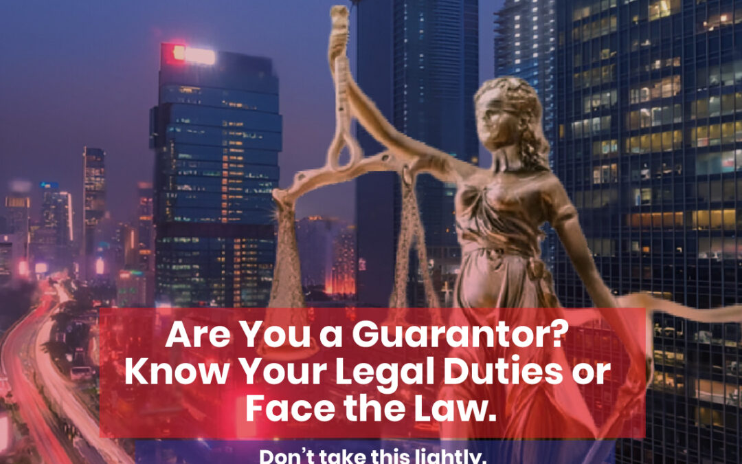 Are You a Guarantor? Know Your Legal Duties or Face the Law.
