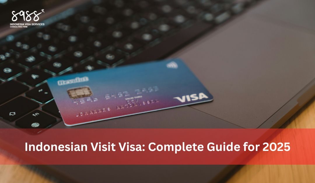 Indonesian Visit Visa Complete Guide for 2025