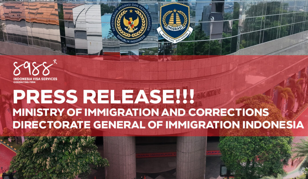 Press Release!!! from the Ministry of Immigration and Corrections – Directorate General of Immigration Indonesia