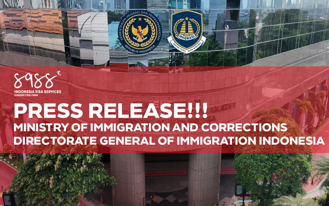Press Release!!! from the Ministry of Immigration and Corrections – Directorate General of Immigration Indonesia