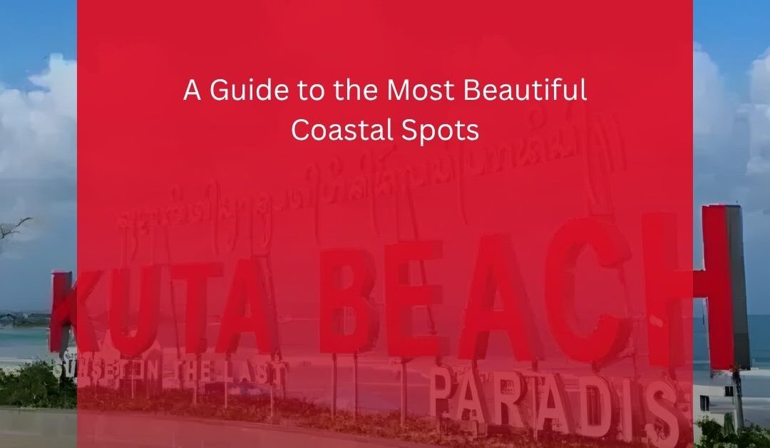 Top Beach in Bali – A Guide to the Most Beautiful Coastal Spots