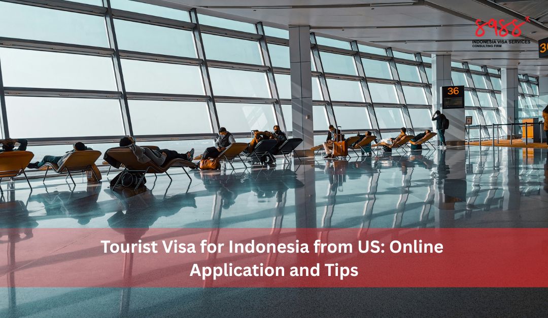 Tourist Visa for Indonesia from US: Online Application and Tips