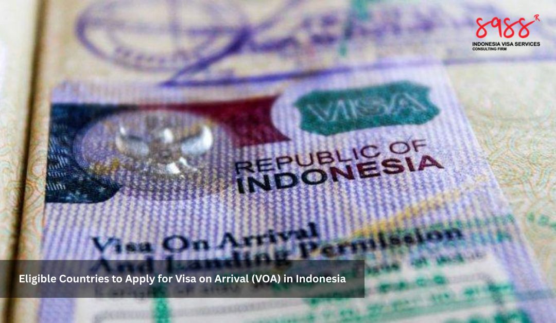 Eligible Countries to Apply for Visa on Arrival (VOA) in Indonesia