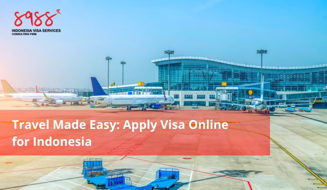 Travel Made Easy: Apply Visa Online for Indonesia