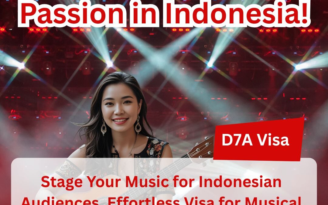 Take the Stage in Indonesia? D7A Music Performance Visa!