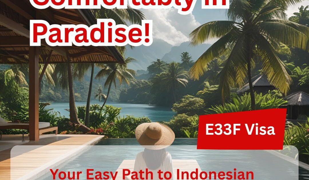 Enjoy Your Golden Years in Indonesia? E33F Visa!
