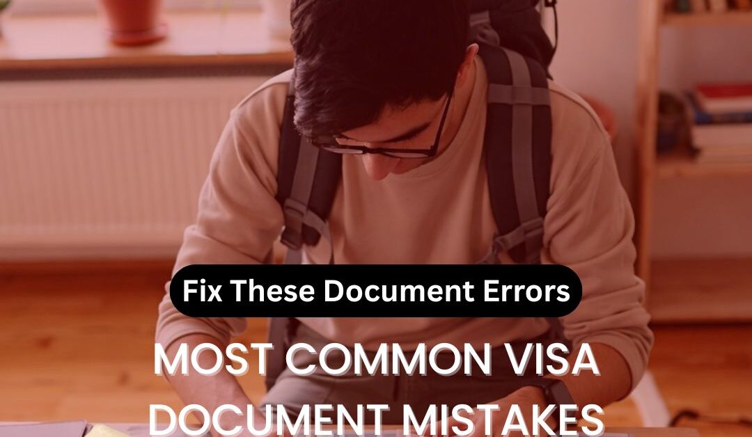 Most Common Visa Document Mistakes