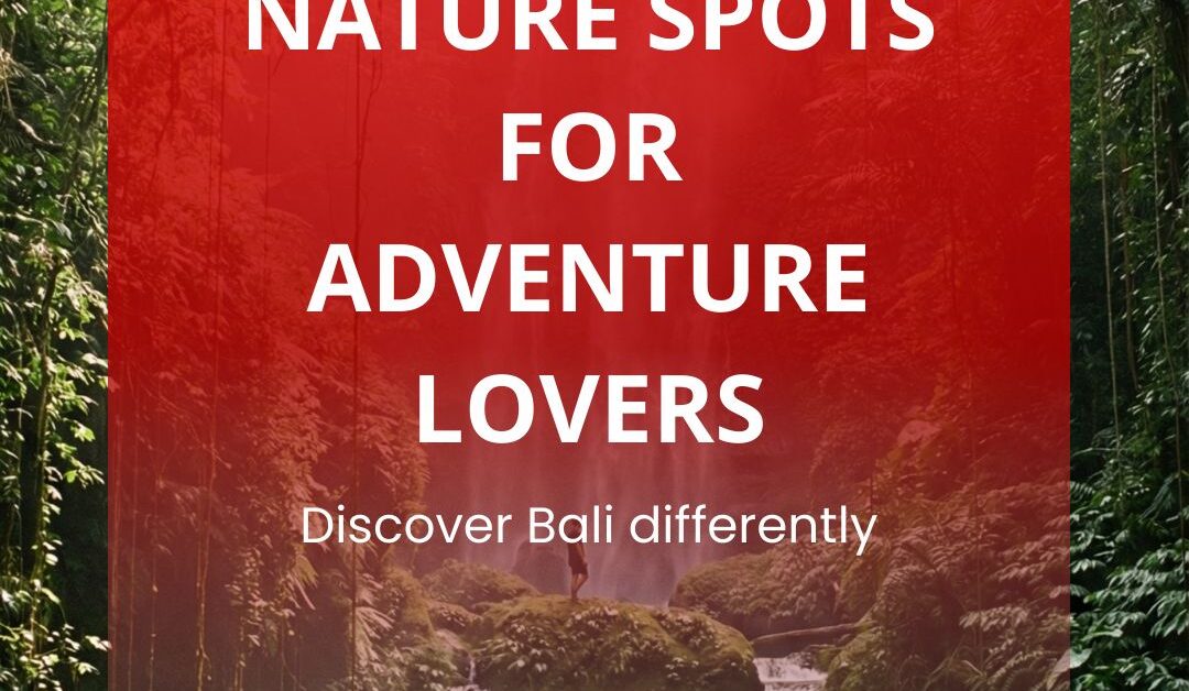 Hidden Nature Spots for Adventure Lovers