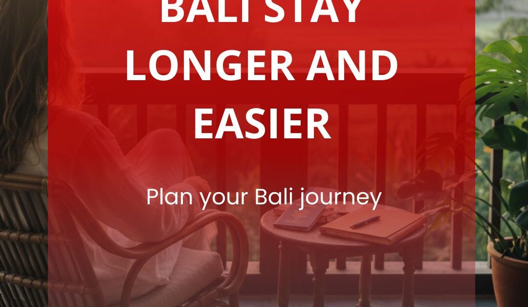 Make Your Bali Stay Longer and Easier