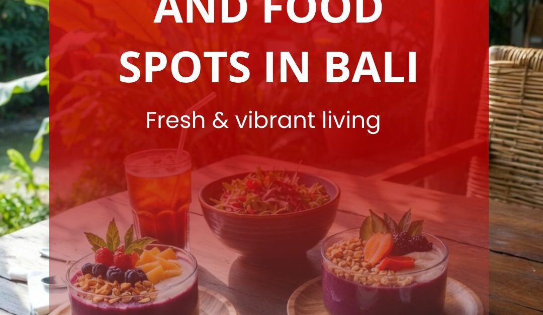 Healthy Cafés and Food Spots in Bali