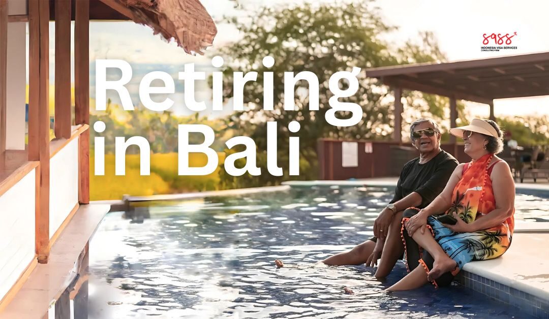 Retiring in Bali: A Tropical Paradise for Your Golden Years (with Retirement Visa)